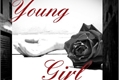 História: Young Girl
