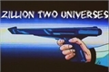 História: Zillion Two Universes