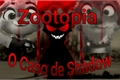História: Zootopia - O Caso de Shadow