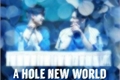 História: A Hole New World