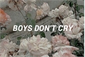 História: Boys Don&#39;t Cry