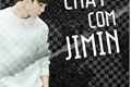 História: Chat com Jimin (imagine voc&#234; e ele)