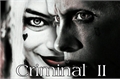 História: Criminal parte 2: Mad love