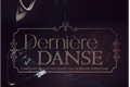 História: Derni&#232;re Danse