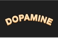 História: Dopamine
