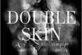 História: Double Skin