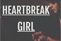 História: Heartbreak girl