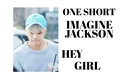 História: Hey Girl ! - Imagine Jackson