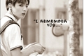 História: I remember you