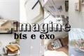 História: Imagine EXO e BTS-Hot