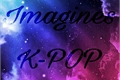 História: Imagines with K-Idols