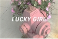 História: Lucky Girl