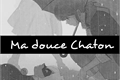 História: Ma Douce Chaton