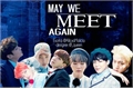 História: May We Meet Again { Min Yoongi }
