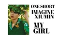 História: My Girl -Imagine Xiumin
