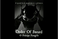História: Order Of Sword - O Pr&#237;ncipe Foragido