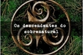 História: Os descendentes do sobrenatural - A guardi&#227; (hiatus)