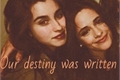 História: Our destiny was written