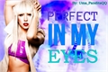 História: Perfect in my eyes (Imagine Lady Gaga)