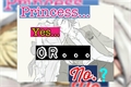 História: Princess... Yes or No?