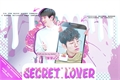 História: Secret Lover