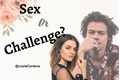 História: Sex or Challenge?