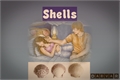 História: Shells