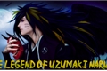 História: The Legend of Uzumaki Naruto.