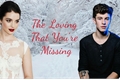 História: The Loving That You&#39;re Missing