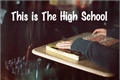 História: This is The High School