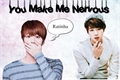 História: You Make Me Nervous - Imagine Jin