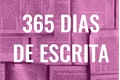 História: 365 Dias de Escrita