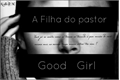 História: A Filha do Pastor (Good Girl)
