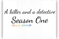 História: A killer and a detective-Season One