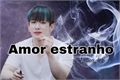 História: Amor estranho-Imagine do Wonho .