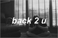 História: Back 2 U