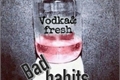 História: Bad Habits