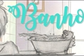 História: Banho