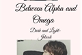 História: Between Alpha and Omega - Dark and Light- Jikook