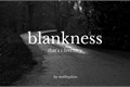 História: Blankness