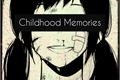 História: Childhood Memories