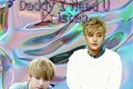 História: Daddy I Need U -[Taoris-Kristao]