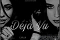 História: D&#233;j&#224; vu - Camren