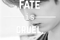 História: Fate Is Cruel - Hunhan