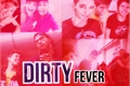 História: (HIATUS) Dirty Fever