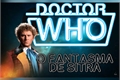 História: Doctor Who - Fantasma de Sitra