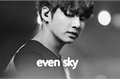 História: Even sky - Imagine Jungkook