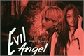 História: Evil Angel [Hiatus]