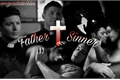 História: Father Sinner - Wincest