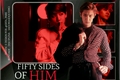 História: Fifty Sides of Him